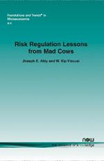 Risk Regulation Lessons from Mad Cows