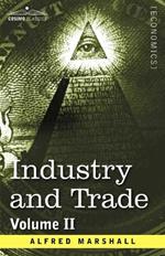 Industry and Trade: Volume II