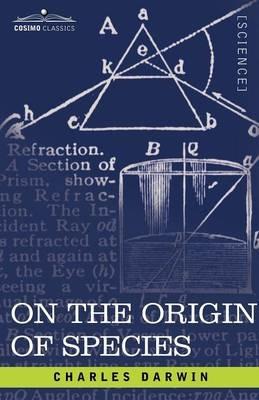 On the Origin of Species: By Means of Natural Selection or the Preservation of Favored Races in the Struggle for Life - Charles Darwin - cover