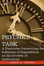 Psyche's Task: A Discourse Concerning the Influence of Superstition
