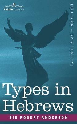 Types in Hebrews - Robert Anderson - cover
