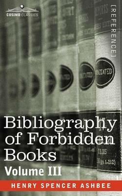 Bibliography of Forbidden Books - Volume III - Henry Spencer Ashbee - cover