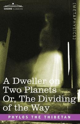 A Dweller on Two Planets Or, the Dividing of the Way - Phylos the Thibetan - cover