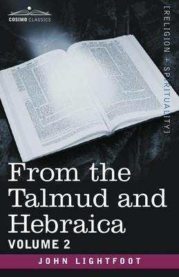 From the Talmud and Hebraica, Volume 2 - John Lightfoot - cover
