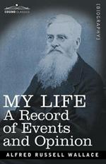 My Life: A Record of Events and Opinion