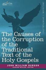 The Causes of the Corruption of the Traditional Text of the Holy Gospels