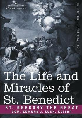 The Life and Miracles of St. Benedict - Gregory the Gre Saint Gregory the Great,Saint Gregory the Great - cover