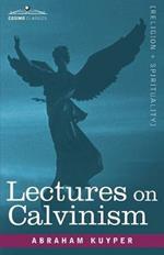 Lectures on Calvinism