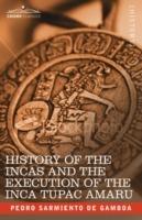 History of the Incas and the Execution of the Inca Tupac Amaru - Pedro Sarmiento de Gamboa - cover