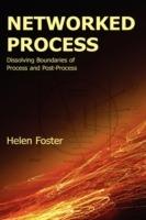 Networked Process: Dissolving Boundaries of Process and Post-Process - Helen Foster - cover
