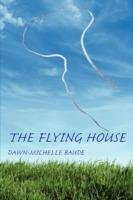 The Flying House - Dawn-Michelle Baude - cover