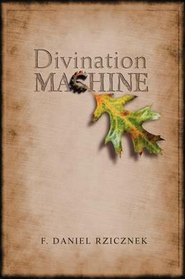 Divination Machine - F Daniel Rzicznek - cover