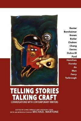 Telling Stories, Talking Craft: Conversations with Contemporary Writers - cover