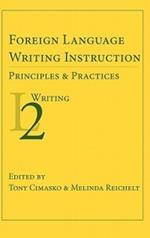 Foreign Language Writing Instruction: Principles and Practices