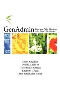 Genadmin: Theorizing Wpa Identities in the Twenty-First Century - Colin Charlton,Jonikka Charlton,Tarez Samra Graban - cover