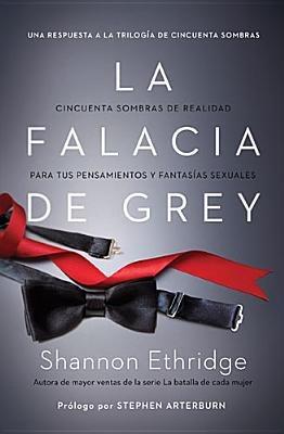 La falacia de Grey: Cincuenta sombras de realidad para tus pensamientos y fantasías sexuales - Shannon Ethridge - cover