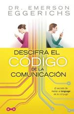 Descifra el codigo de la comunicacion: El secreto de hablar el lenguage de tu conyuge