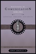 Habilidades de comunicación hablada: Asertividad + persuasión + alto impacto