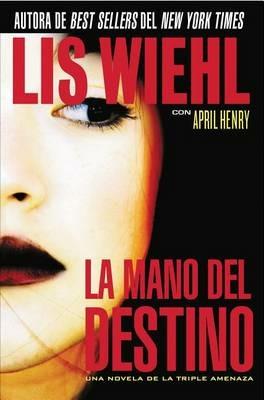La mano del destino - Lis Wiehl,April Henry - cover