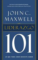 Liderazgo 101: Lo que todo lider necesita saber