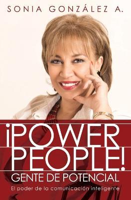 !Power People! Gente de potencial: El poder de la comunicacion inteligente - Sonia Gonzalez Boysen - cover