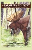 A Far Green Country: Hiking Tips from Isle Royale National Park - Greg M Romaneck - cover