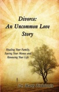 Divorce: An Uncommon Love Story - Marty Finkelstein - cover
