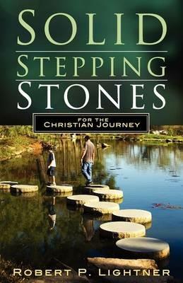 Solid Stepping Stones for the Christian's Journey - Robert Paul Lightner - cover