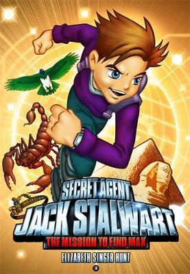 Secret Agent Jack Stalwart: Book 14: The Mission to Find Max: Egypt - Elizabeth Hunt - cover