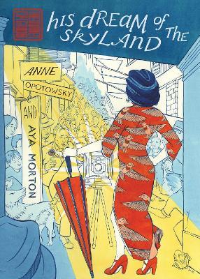 His Dream of the Skyland: The Walled City Trilogy (Book One) - Anne Opotowsky - cover