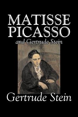 Matisse, Picasso and Gertrude Stein by Gertrude Stein, Fiction, Literary - Gertrude Stein - cover