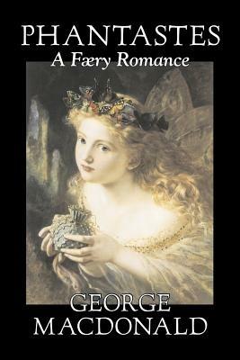 Phantastes, a Faerie Romance by George Macdonald, Fiction, Classics, Action & Adventure - George MacDonald - cover