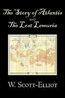 The Story of Atlantis and the Lost Lemuria by W. Scott-Elliot, Body, Mind & Spirit, Ancient Mysteries & Controversial Knowledge