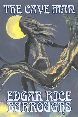 The Cave Man by Edgar Rice Burroughs, Fiction, Fantasy, Action & Adventure - Edgar Rice Burroughs - cover