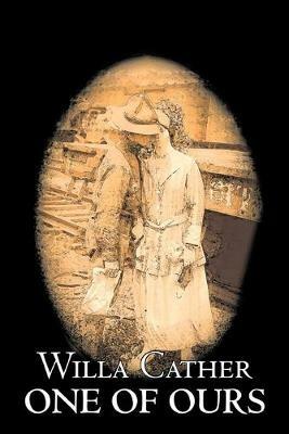 One of Ours by Willa Cather, Fiction, Classics - Willa Cather - cover