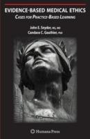 Evidence-Based Medical Ethics:: Cases for Practice-Based Learning - John E. Snyder,Candace C. Gauthier - cover