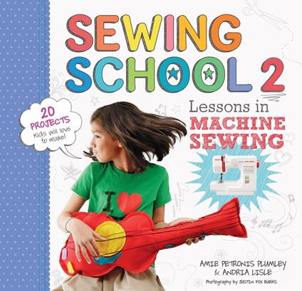 Sewing School ® 2 - Andria Lisle,Amie Petronis Plumley - ebook