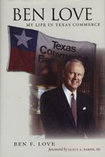 Ben Love: My Life in Texas Commerce