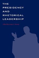 The Presidency and Rhetorical Leadership