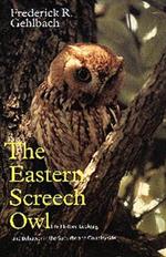 The Eastern Screech Owl: Life History, Ecology, and Behavior in the Suburbs and Countryside