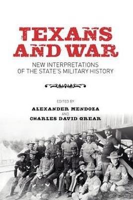 Texans and War: New Interpretations of the State's Military History - cover