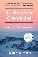 The Reindeer Chronicles: And Other Inspiring Stories of Working with Nature to Heal the Earth