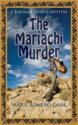 The Mariachi Murder - Marie Romero Cash - cover