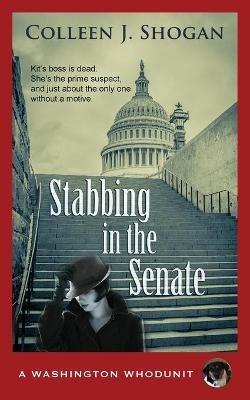 Stabbing in the Senate - Colleen J Shogan - cover