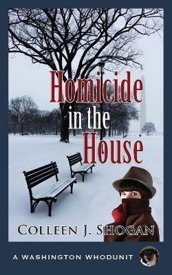 Homicide in the House - Colleen J Shogan - cover