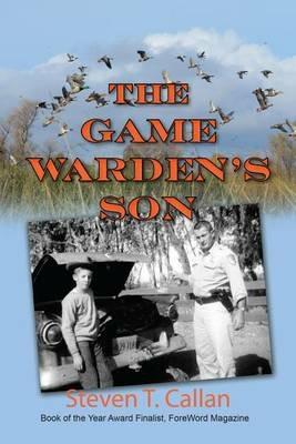 The Game Warden's Son - Steven T Callan - cover