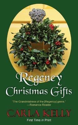 Regency Christmas Gifts - Carla Kelly - cover