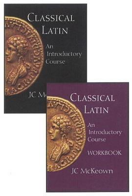 Classical Latin Set: An Introductory Course, Text and Workbook Set - JC McKeown - cover