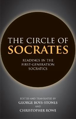 The Circle of Socrates: Readings in the First-Generation Socratics - cover