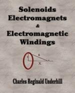 Solenoids, Electromagnets and Electromagnetic Windings